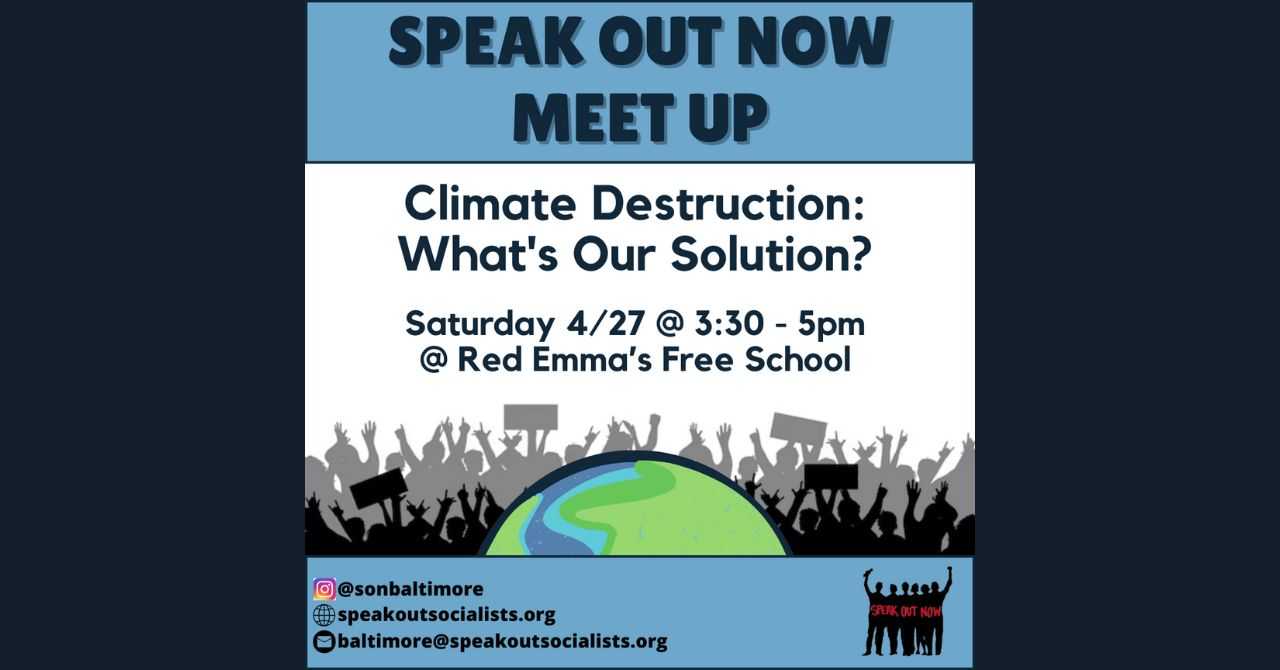 Speak Out Now Meet Up: Climate Destruction — What's Our Solution?