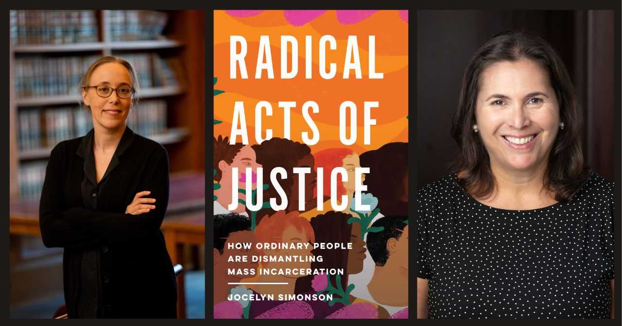 Jocelyn Simonson presents "Radical Acts of Justice: How Ordinary People Are Dismantling Mass Incarceration" in conversation w/ Leigh Goodmark