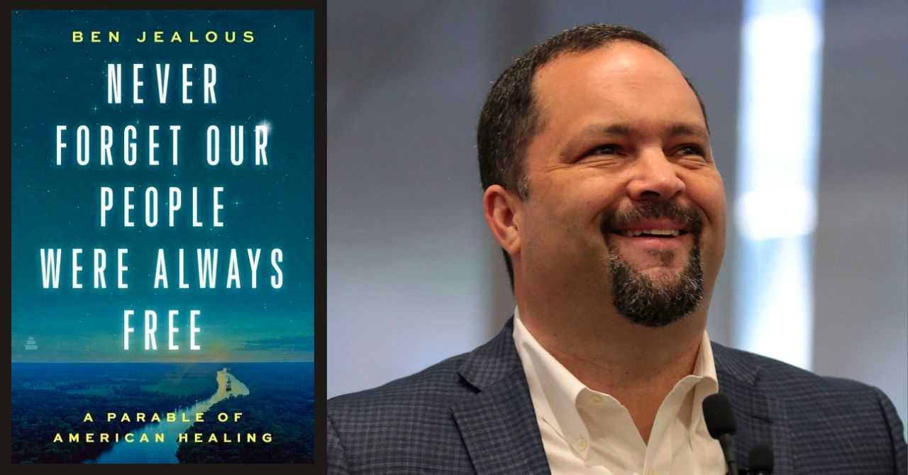 Ben Jealous presents "Never Forget Our People Were Always Free" in conversation w/Chris Wilson