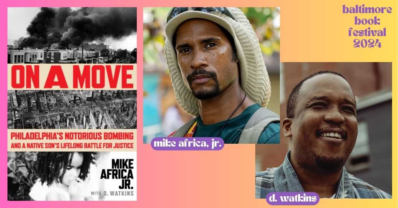 Mike Africa Jr. and D. Watkins present "On a Move: Philadelphia's Notorious Bombing and a Native Son's Lifelong Battle for Justice"