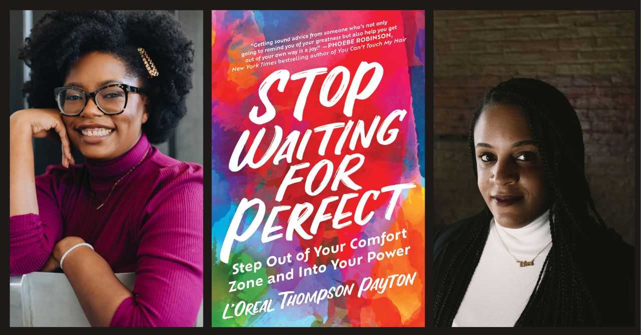 L'Oreal Thompson Payton present "Stop Waiting for Perfect" in conversation w/Lisa Snowden