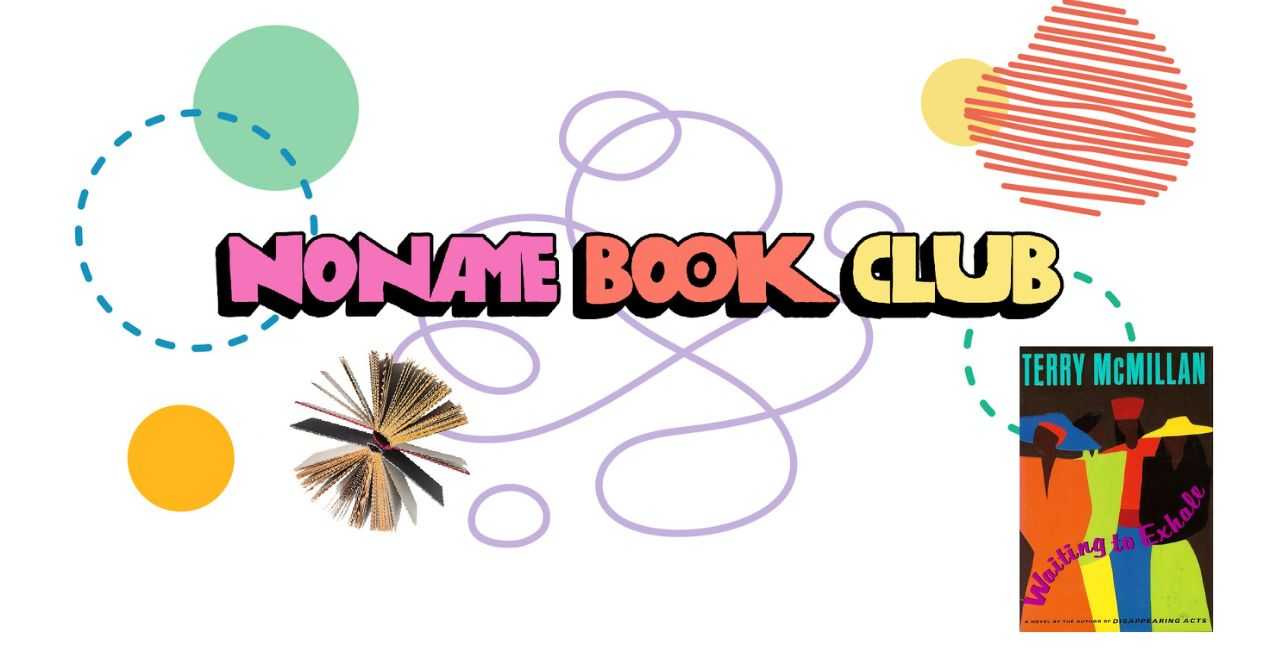 Noname Book Club: "Waiting to Exhale" by Terry McMillian