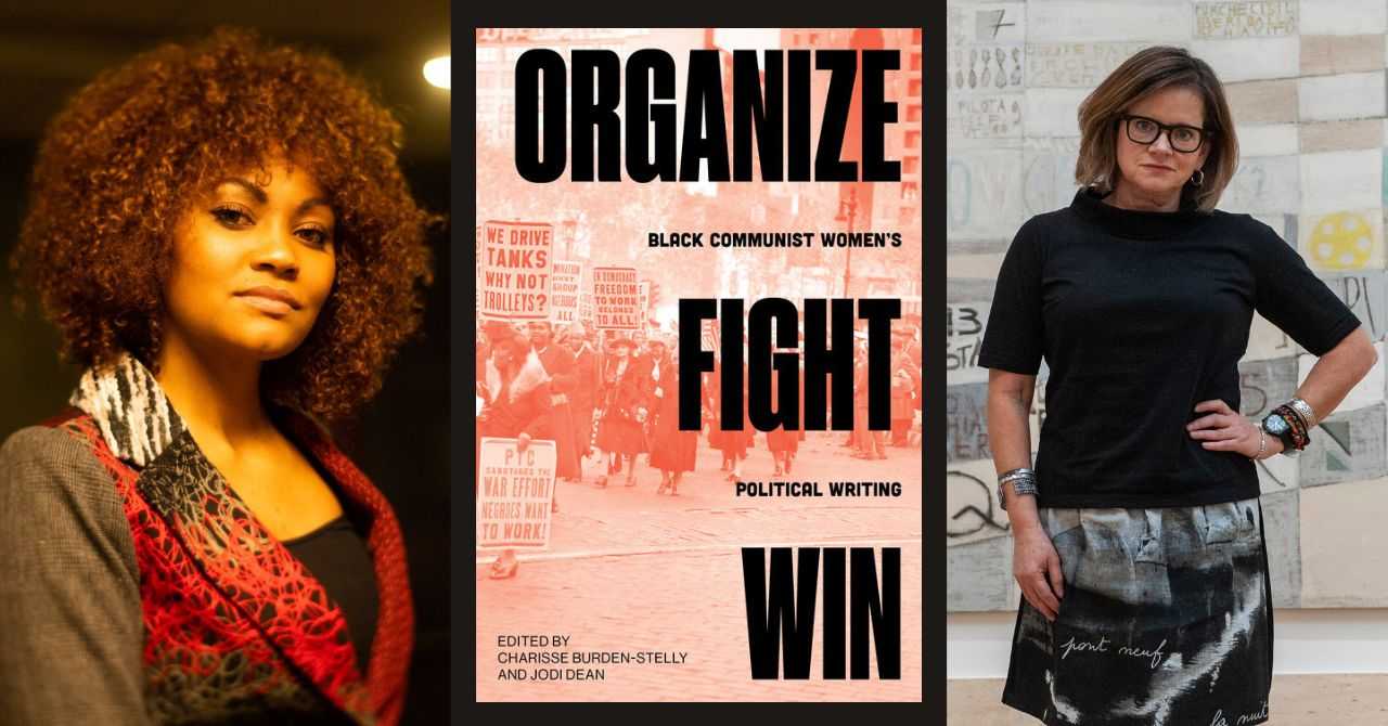 Charisse Burden-Stelly and Jodi Dean present "Organize, Fight, Win: Black Communist Women's Political Writing"