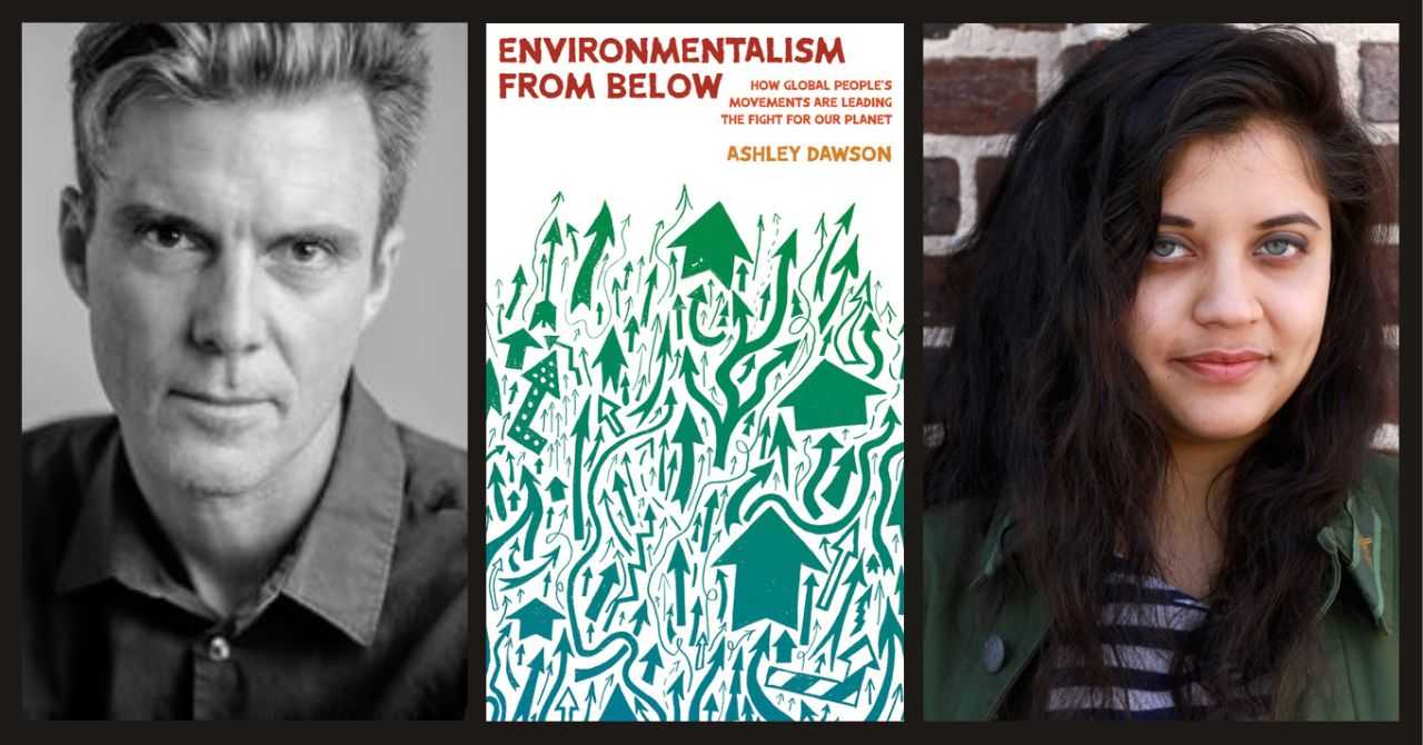 Ashley Dawson presents "Environmentalism from Below" in conversation w/ Dharna Noor