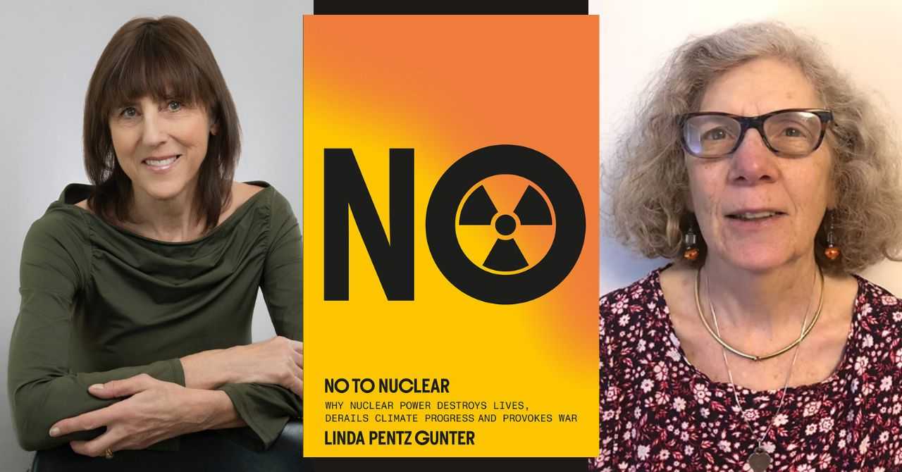 Linda Pentz Gunter presents "No to Nuclear: Why Nuclear Power Destroys Lives, Derails Climate Progress and Provokes War" in conversation w/ Gwen Dubois