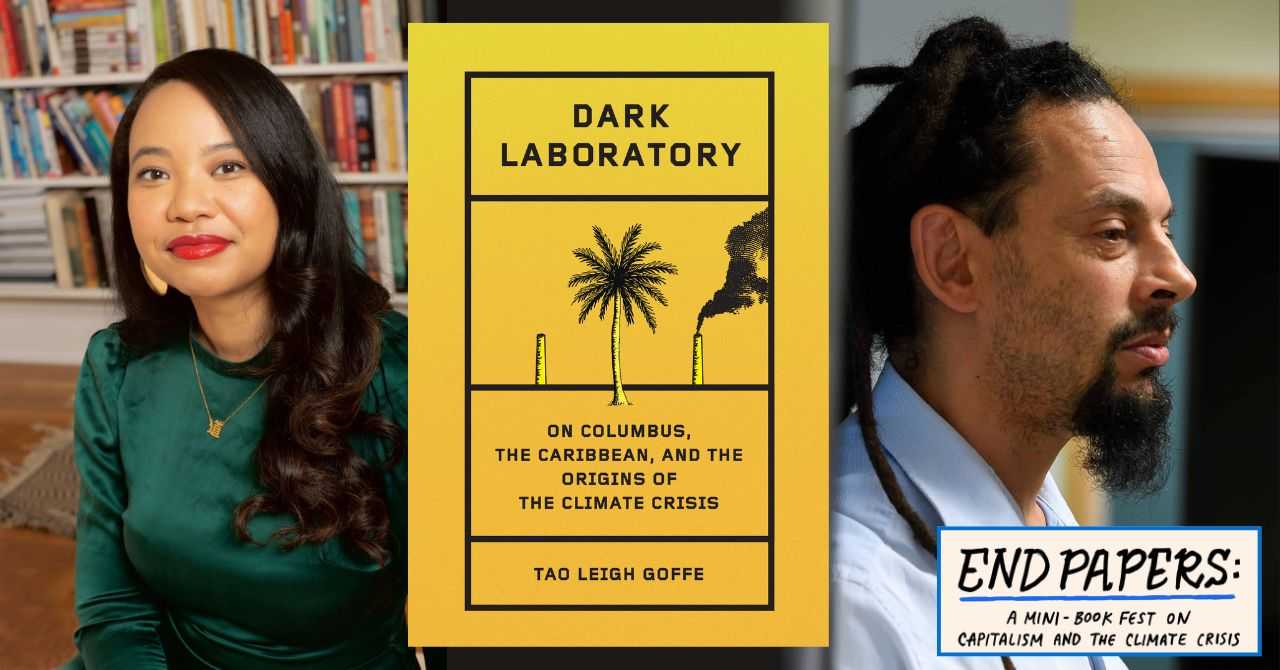 Tao Leigh Goffe presents "Dark Laboratory: On Columbus, the Caribbean, and the Origins of the Climate Crisis" in conversation with Robbie Shilliam