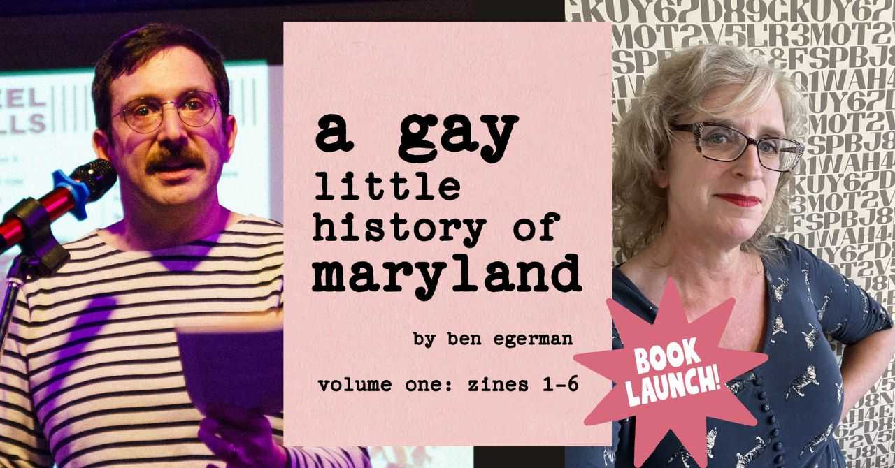 Book Launch: Ben Egerman presents "a gay little history of maryland: volume 1" in conversation w/Rahne Alexander