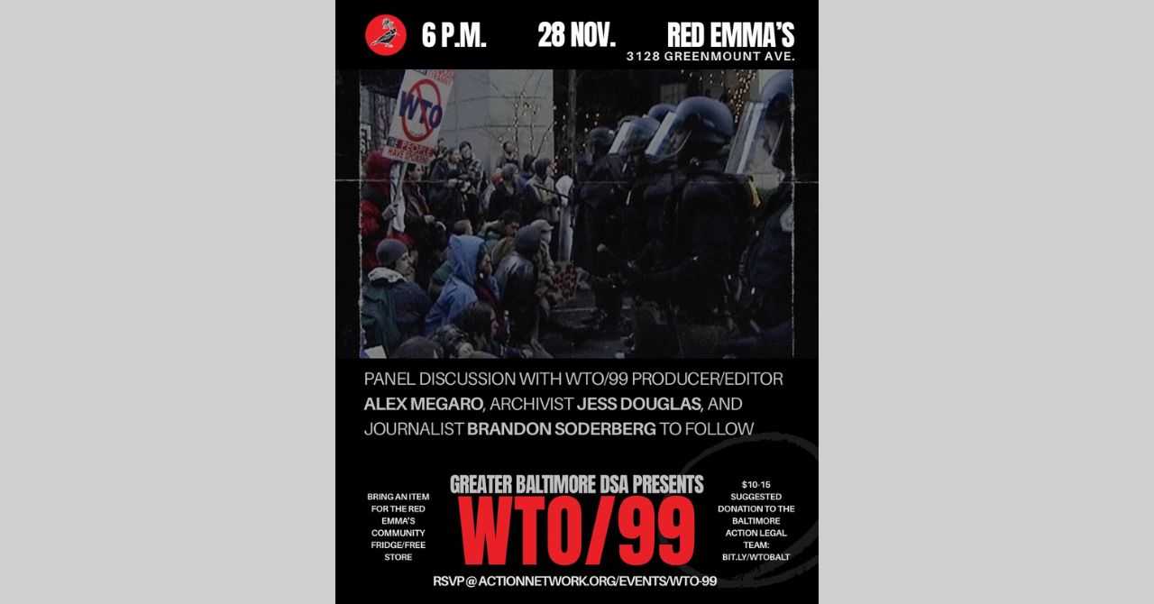 Greater Baltimore DSA presents "WTO/99"