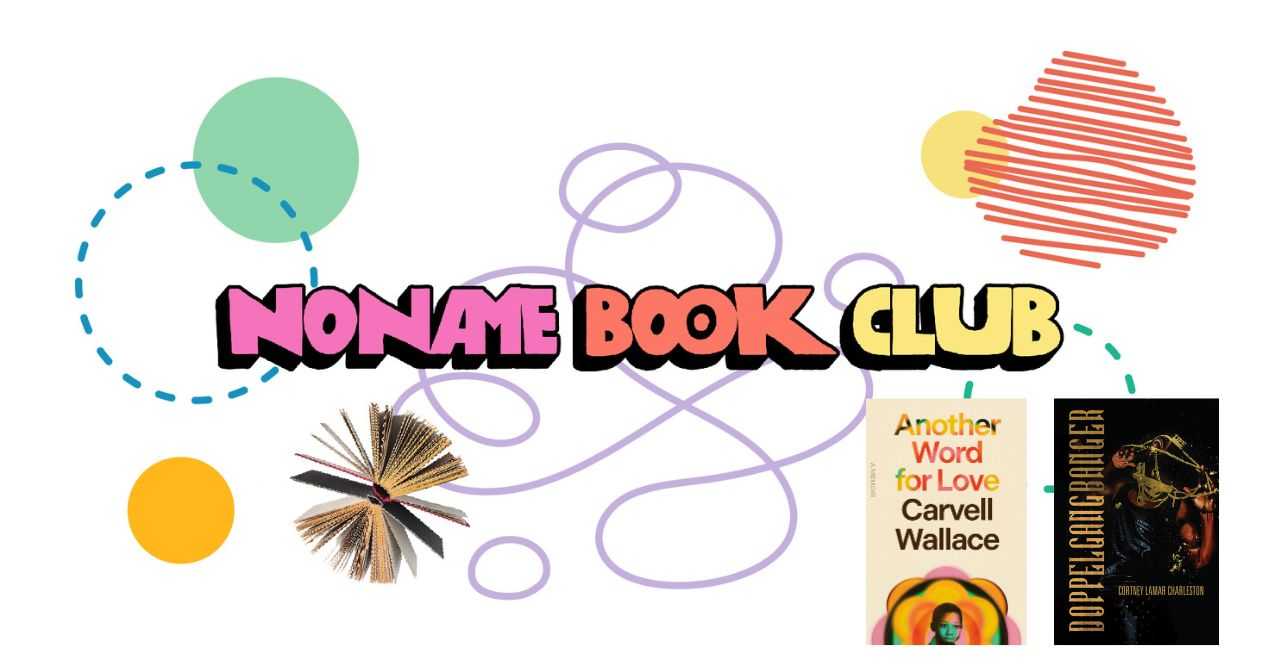 Noname Book Club: "Another Word for Love" + "Doppelgangbanger"