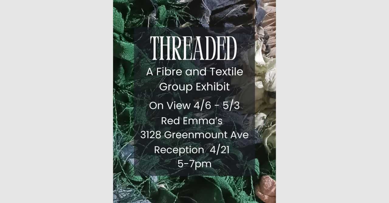 Reception: "Threaded: A Fibre and Textile Group Exhibit"