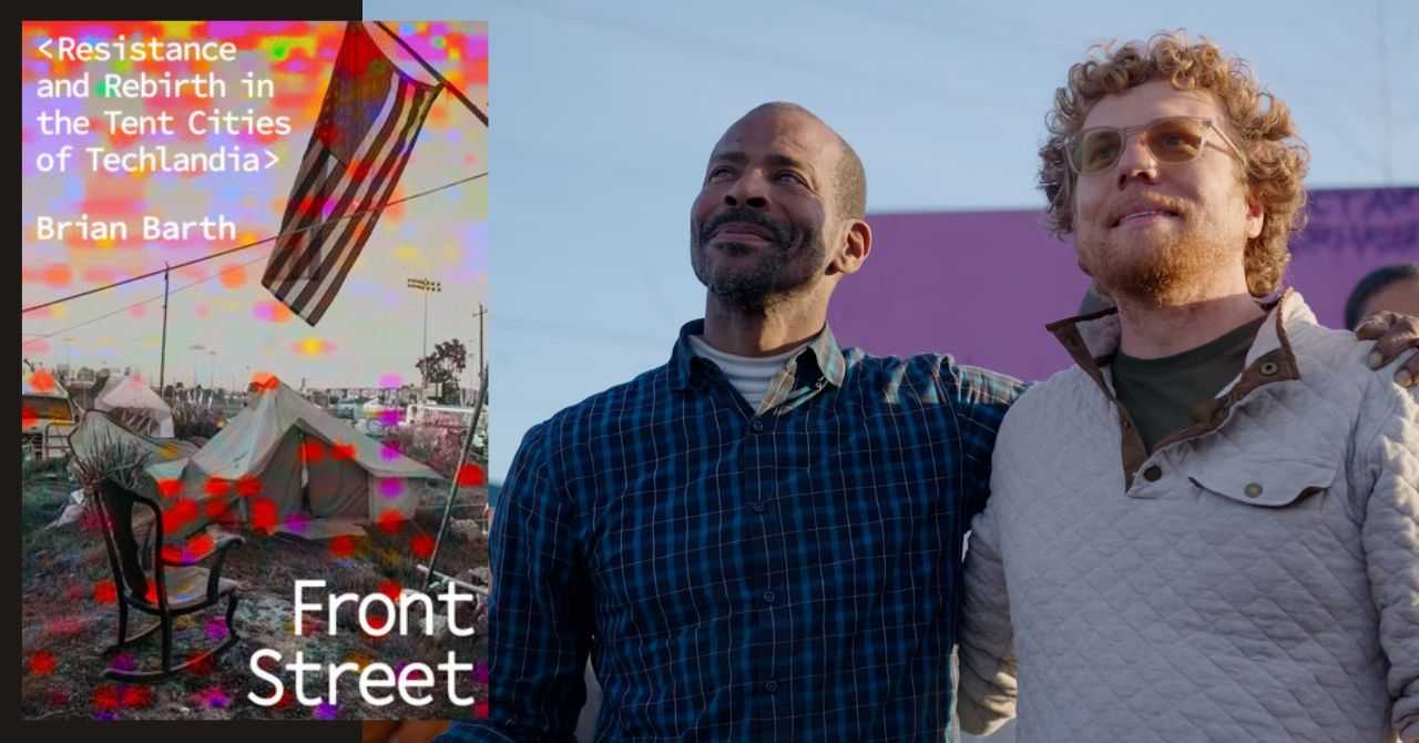 Brian Barth presents "Front Street: Resistance and Rebirth in the Tent Cities of Techlandia"