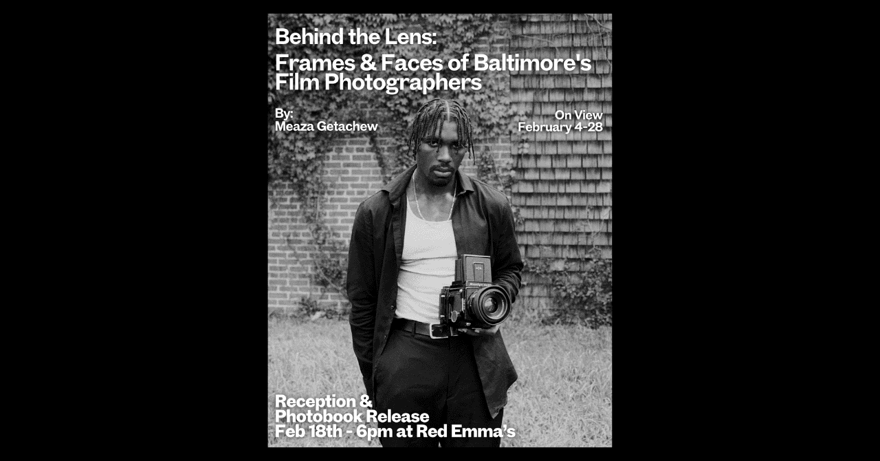 Gallery Talk: Meaza Getachew presents "Behind the Lens: Frames and Faces of Baltimore's Film Photographers"