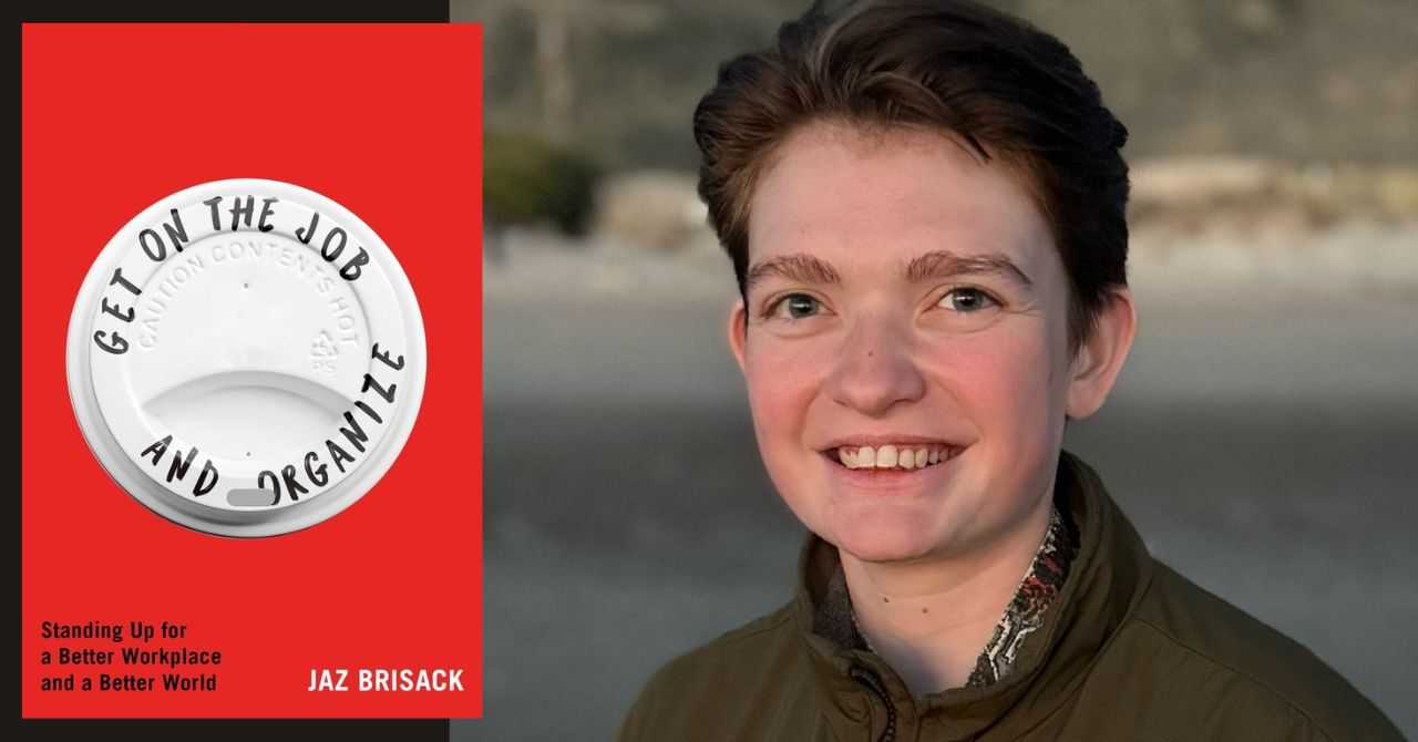Jaz Brisack presents "Get on the Job and Organize"