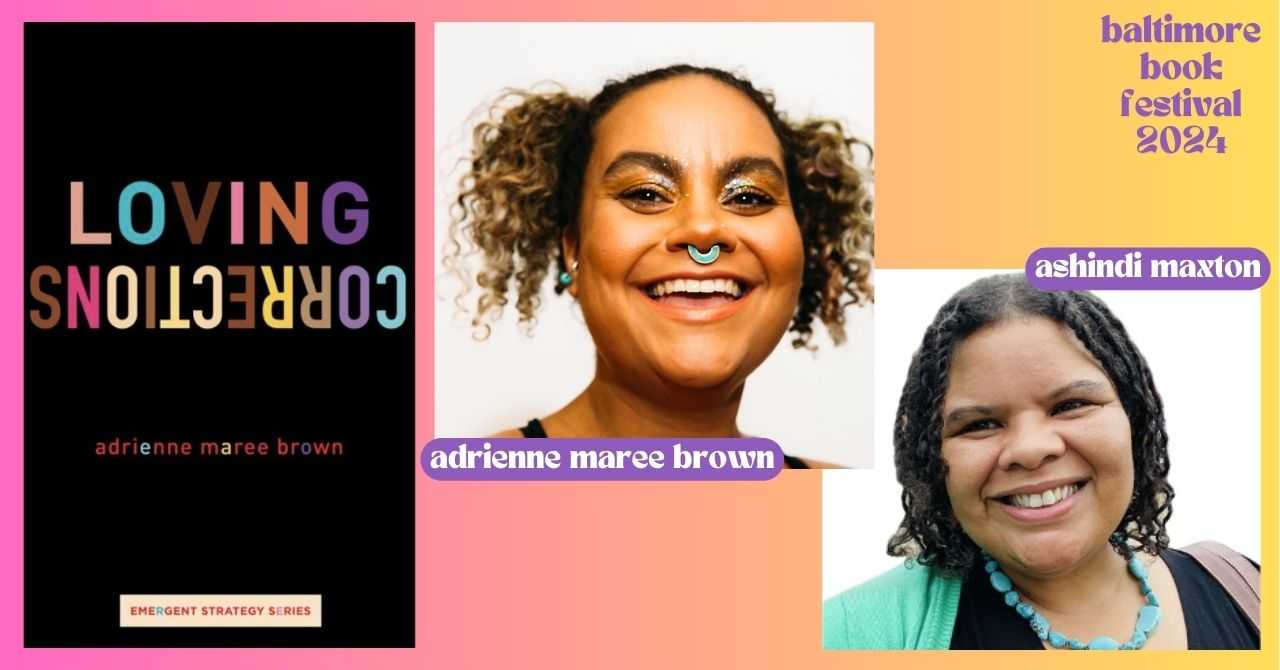 adrienne maree brown presents "Loving Corrections" in conversation with Ashindi Maxton