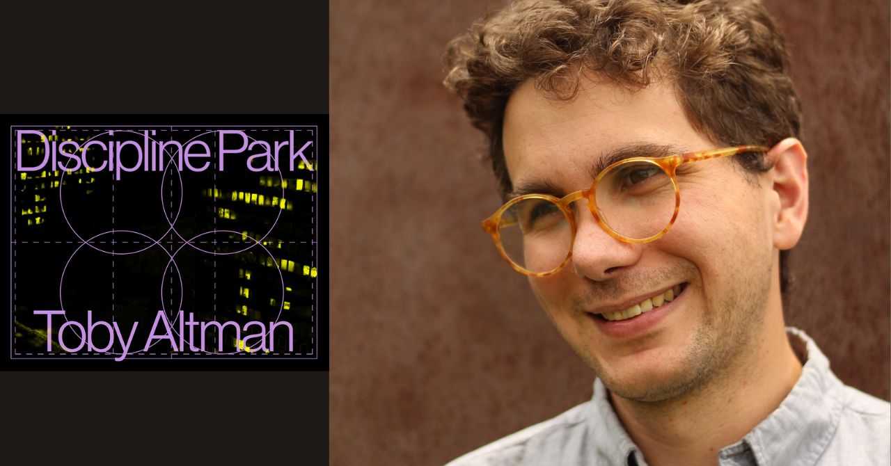 Toby Altman presents "Discipline Park" in conversation w/Andy Hines & Lindsey Muniak