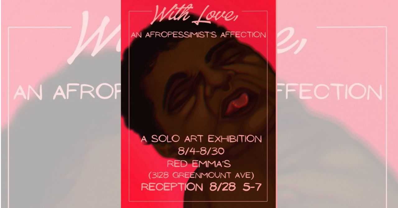 Exhibition Reception: "With Love, An Afropessimist's Affection"