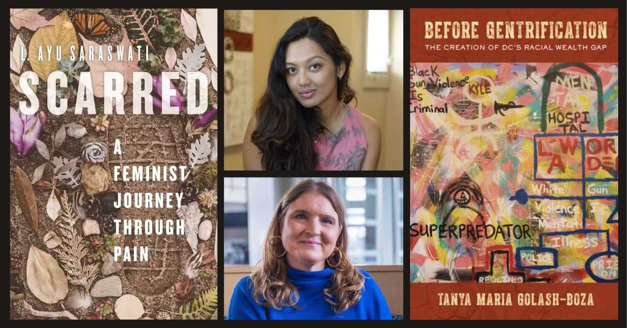 Joint Book Launch: L. Ayu Saraswati and Tanya Golash-Boza present "Scarred" and "Before Gentrification: The Creation of DC’s Racial Wealth Gap"