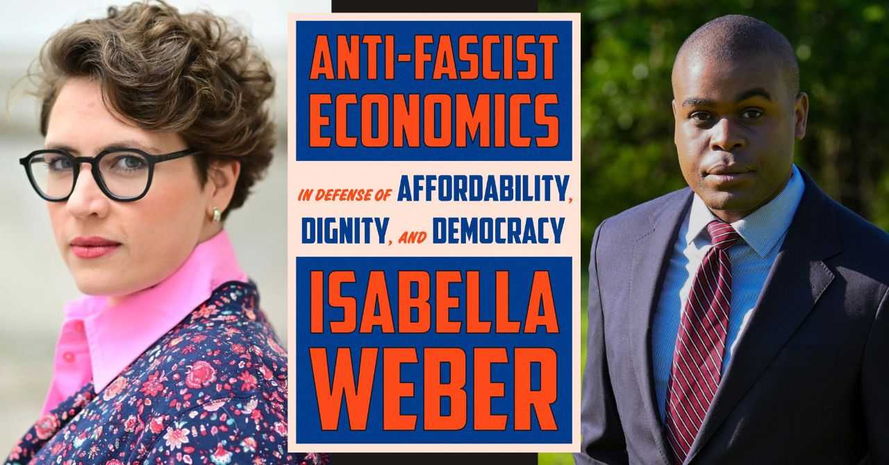 Isabella Weber presents "Anti-Fascist Economics: In Defense of Affordability, Dignity, and Democracy" in conversation with 