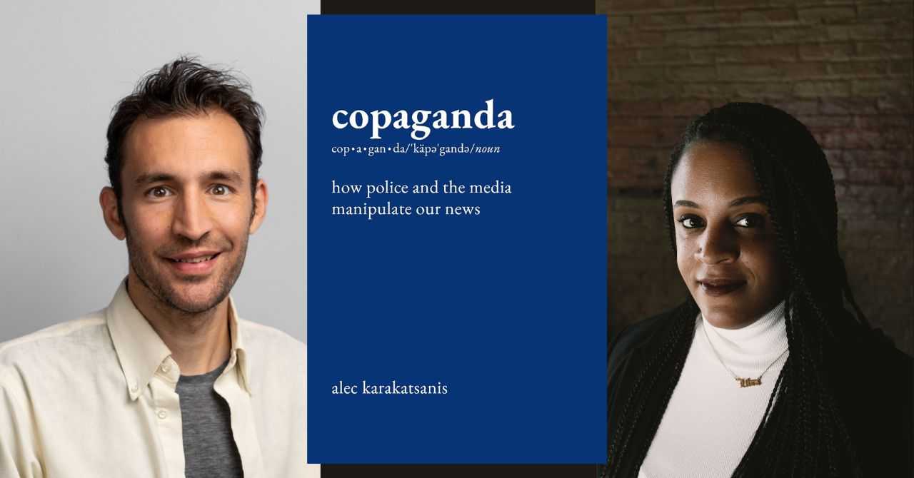 Alec Karakatsanis presents "Copaganda: How Police and the Media Manipulate Our News" in conversation w/Lisa Snowden