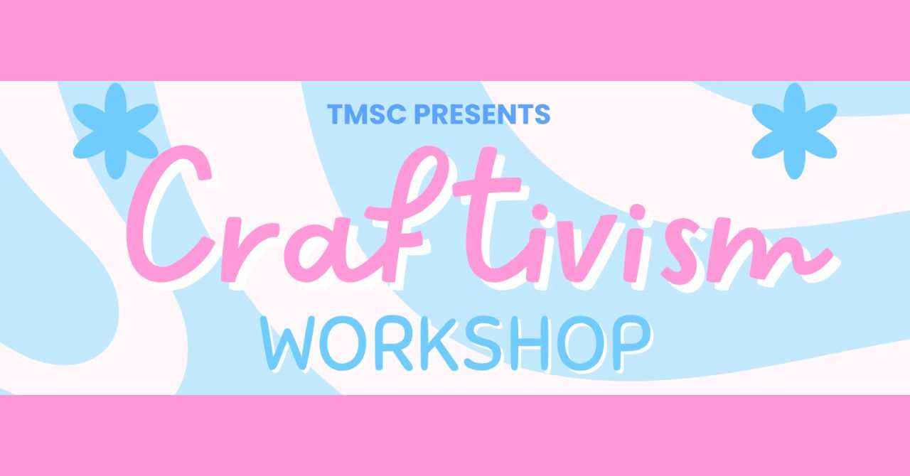 Ticketed event: TMSC presents "Craftivism Workshop"