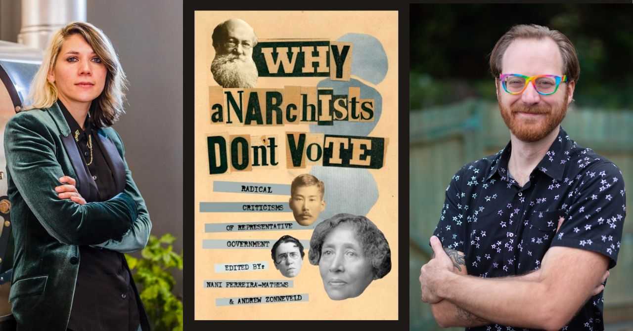 Nani Ferreira-Mathews and Andrew Zonneveld present "Why Anarchists Don't Vote"