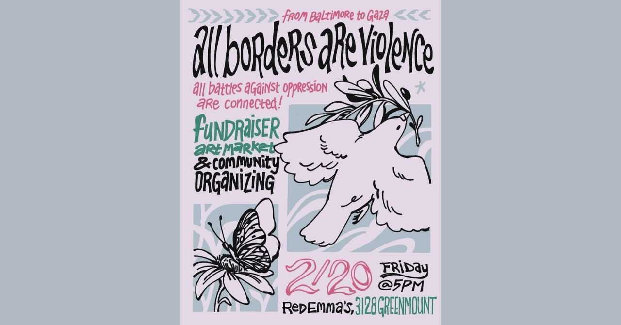 Art Market & Solidarity Building: From Baltimore to Gaza, All Borders are Violence