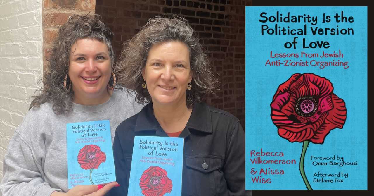 Rebecca Vilkomerson and Rabbi Alissa Wise present "Solidarity Is the Political Version of Love"