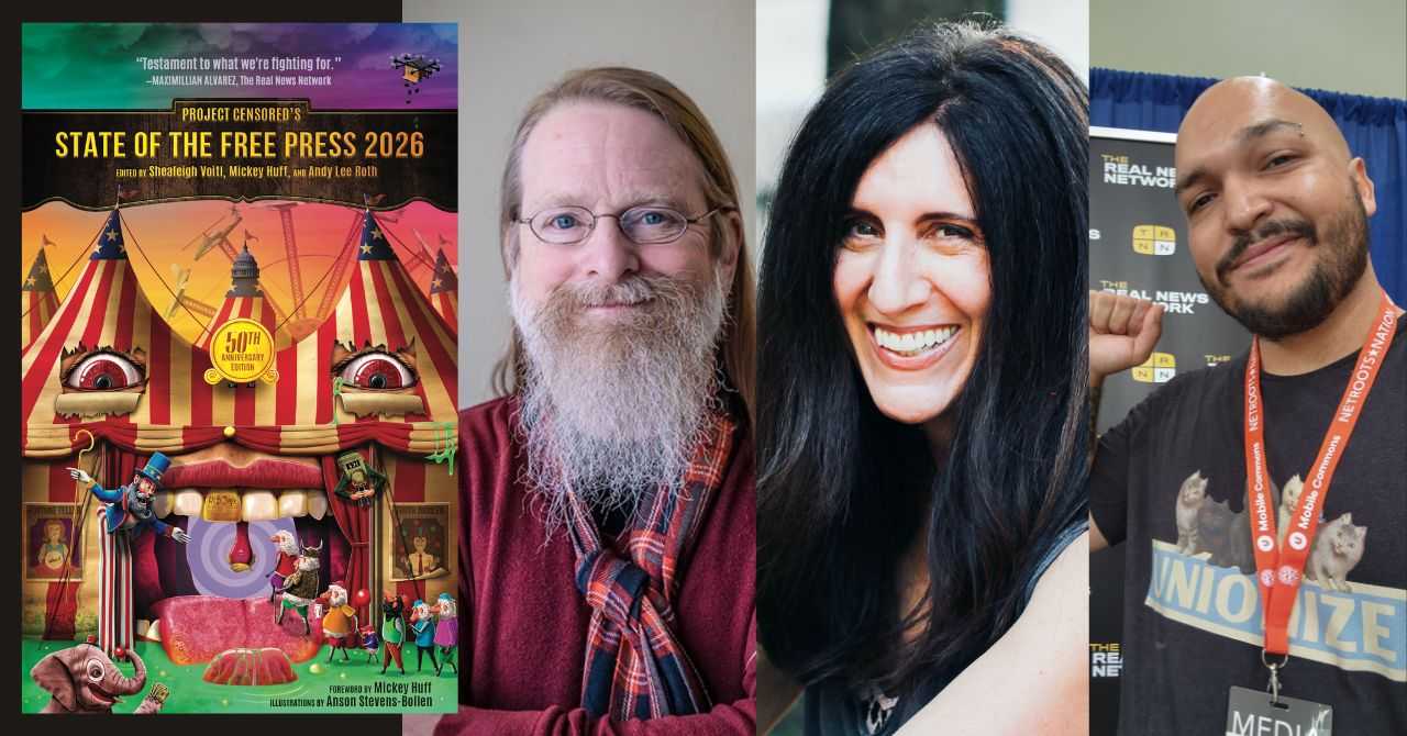 Project Censored presents "State of the Free Press 2026: Fiftieth Anniversary Edition" with Mischa Geracoulis, Mickey Huff, and Maximillian Alvarez