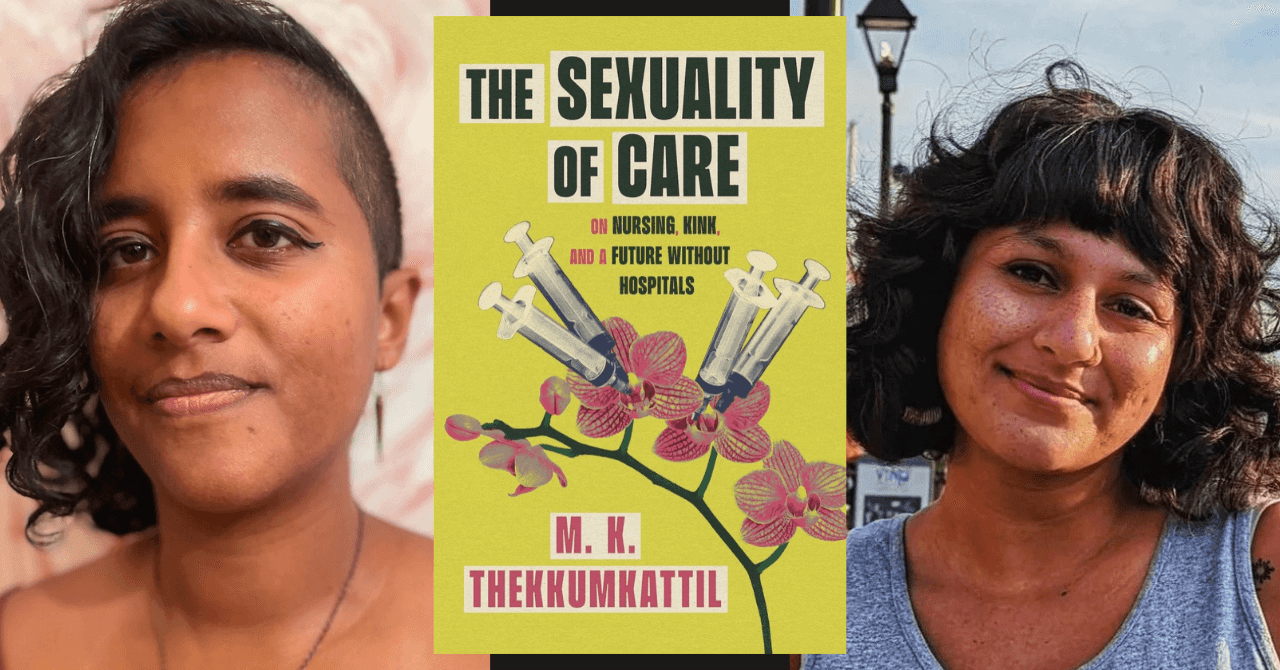 M. K. Thekkumkattil presents "The Sexuality of Care: On Nursing, Kink, and a Future Without Hospitals" in conversation w/ Tanvi Avasthi