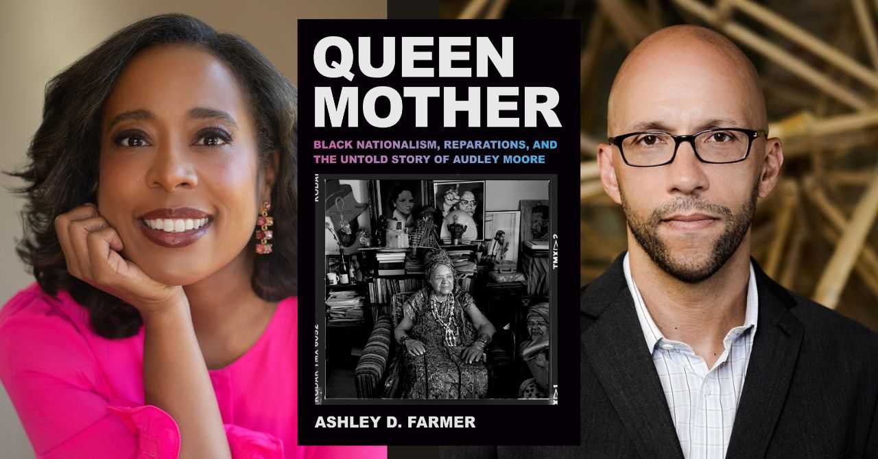 Ashley D. Farmer presents "Queen Mother: Black Nationalism, Reparations, and the Untold Story of Audley Moore" in conversation w/Minkah Makalani