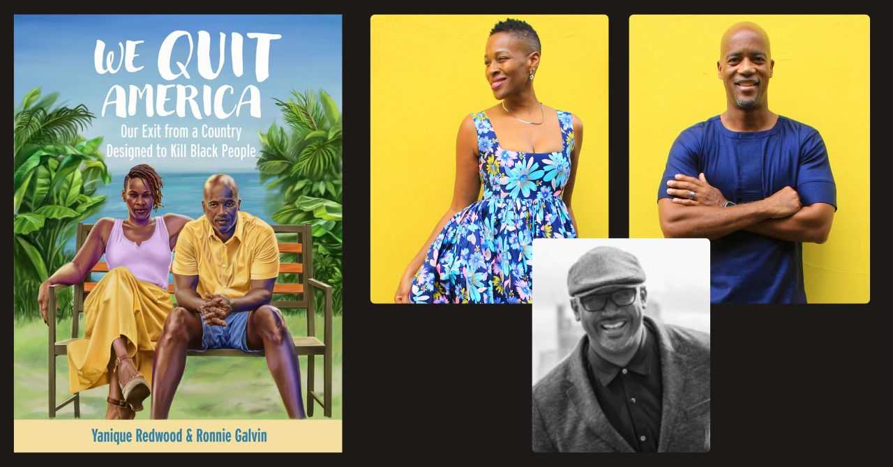 Yanique Redwood and Ronnie Galvin present "We Quit America: Our Exit from a Country Designed to Kill Black People" in conversation w/Jayme Wooten