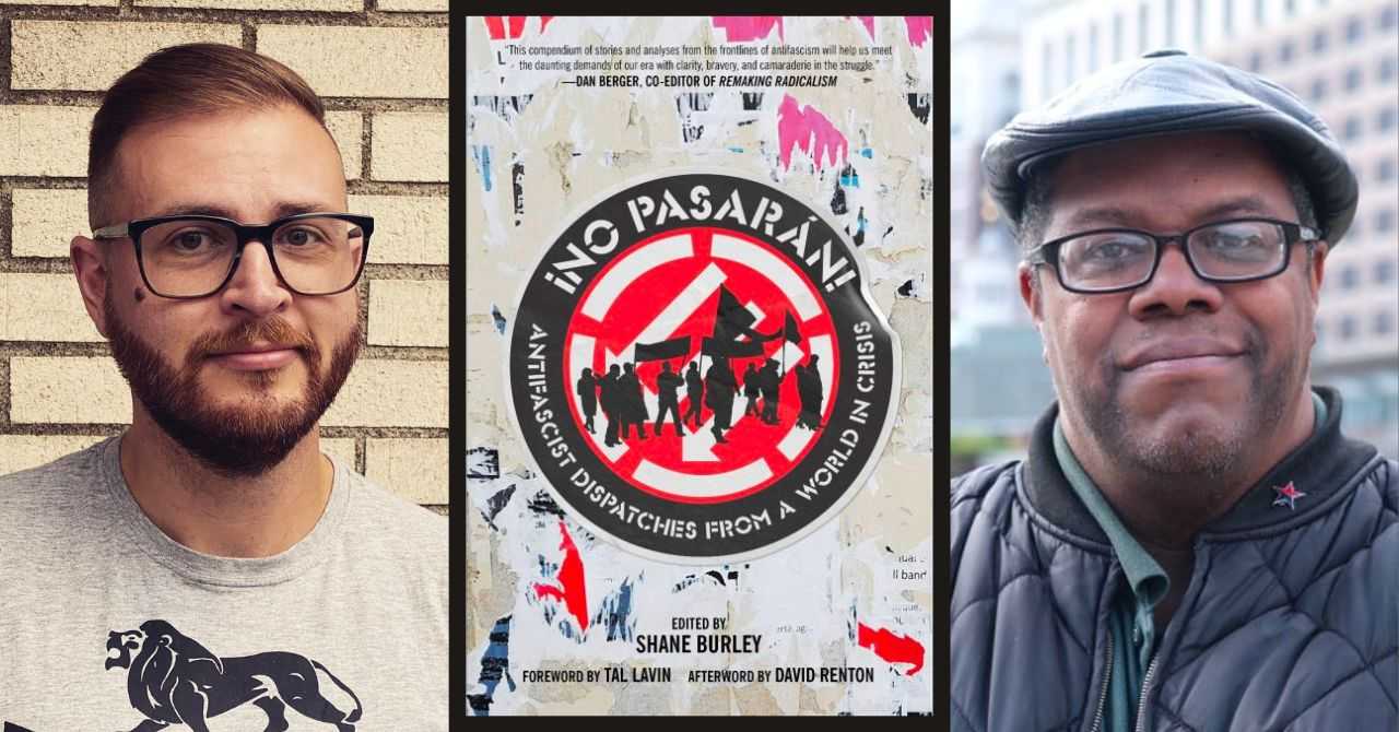 Shane Burley and Daryle Lamont Jenkins present "¡No Pasarán! Antifascist Dispatches from a World in Crisis" in conversation w/Christa Daring