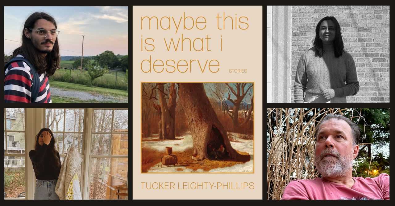 Tucker Leighty-Phillips presents "Maybe This Is What I Deserve" w/ Rachel Reeher, Jack Carneal, & Rhea Ramakrishnan